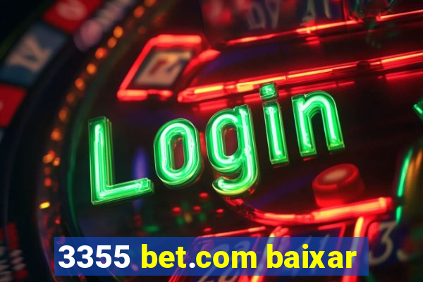 3355 bet.com baixar